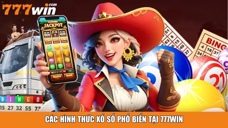 Các hình thức xổ số phổ biến tại 777win