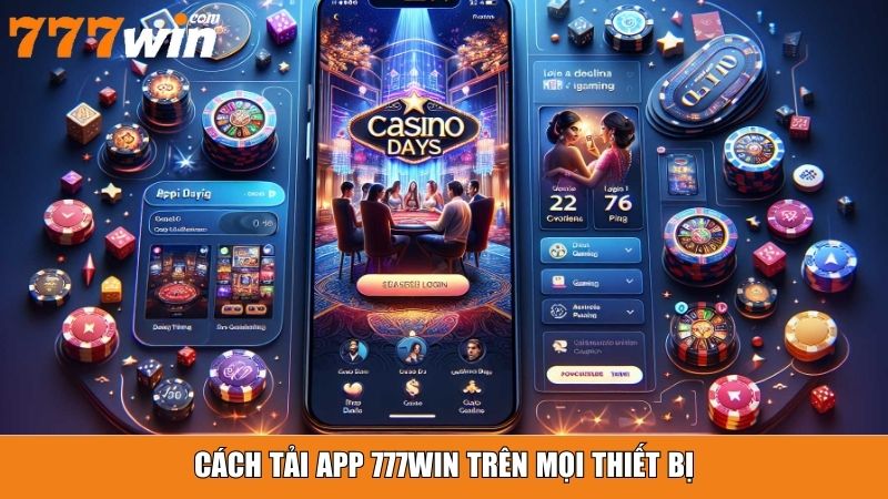 Cách tải app 777win trên mọi thiết bị