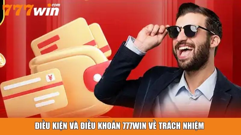 Điều kiện và điều khoản 77WIN về trách nhiệm 