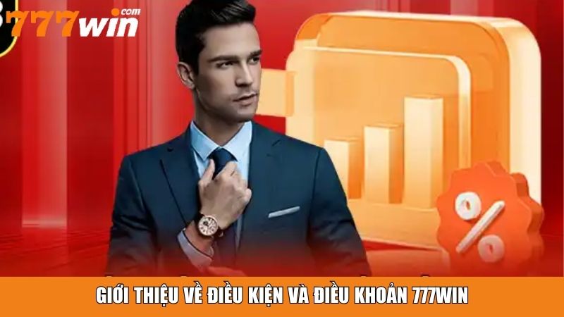 Giới thiệu về điều kiện và điều khoản 777WIN