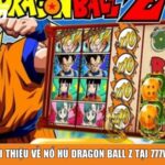Giới thiệu về nổ hũ Dragon Ball Z tại 777win