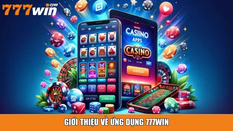 Giới thiệu về ứng dụng 777win