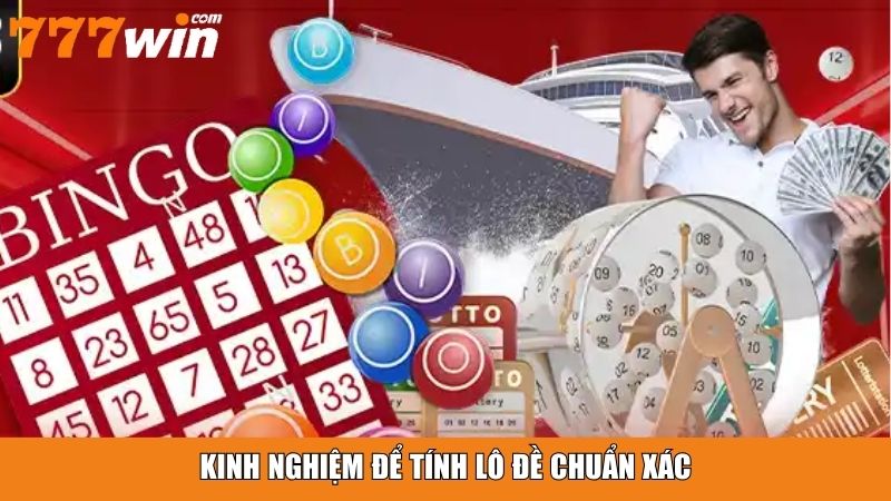 Kinh nghiệm để tính lô đề chuẩn xác