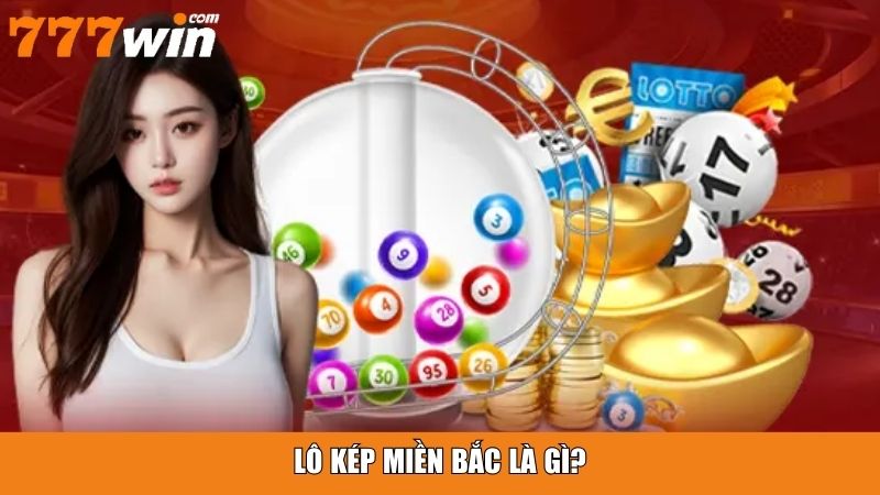 Lô kép miền Bắc là gì?