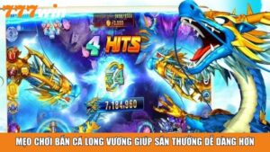 Bắn Cá Thần Rồng Tại 777win – Săn Cá Rồng Thưởng Khủng