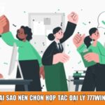 Tại sao nên chọn hợp tác đại lý 777win?