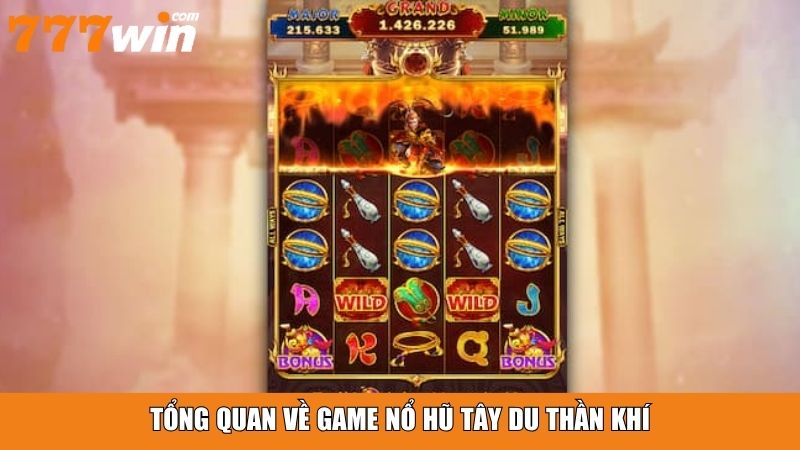 Tổng quan về game Nổ Hũ Tây Du Thần Khí