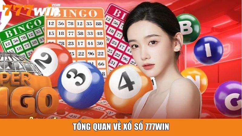Tổng quan về xổ số 777win