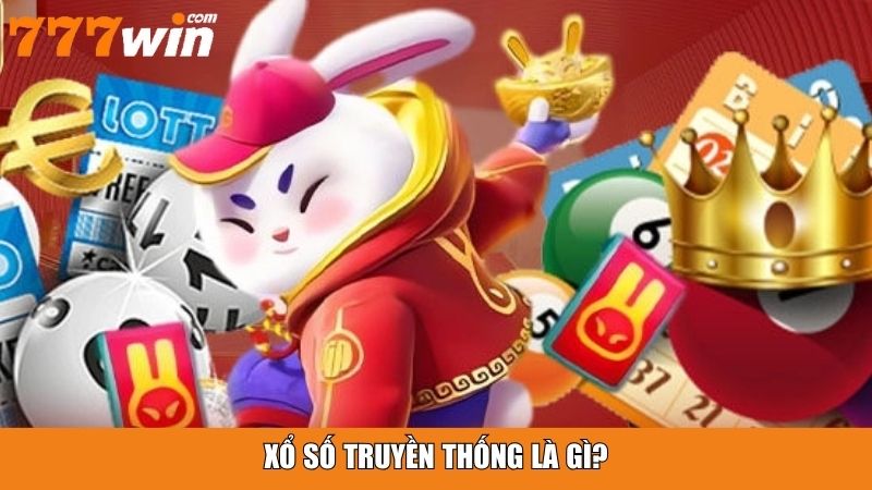 Xổ số truyền thống là gì?